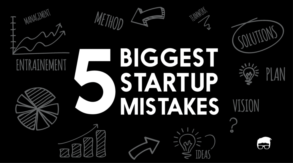 5 Business Mistakes Startups Should Avoid