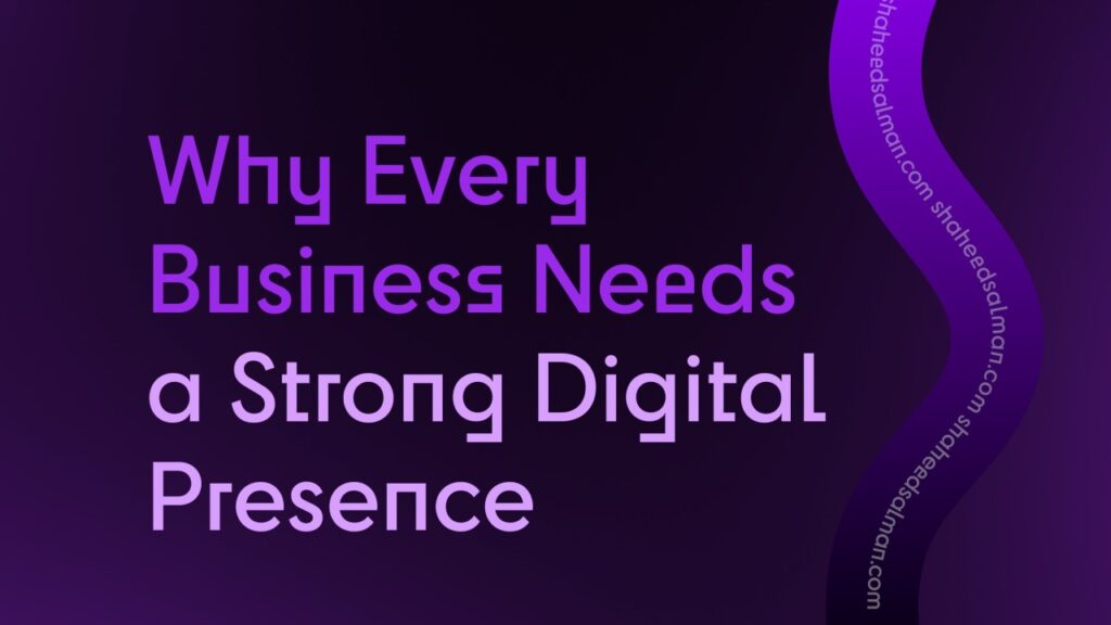 Why Every Business Needs a Strong Online Presence